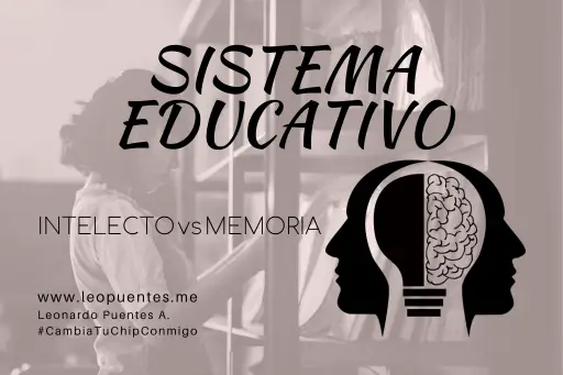 Sistema Educativo basado en la Memorización | INTELECTO vs MEMORIA